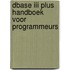 Dbase iii plus handboek voor programmeurs
