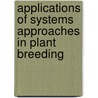 Applications of systems approaches in plant breeding by Unknown