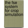 The FSE system for crop simulation door D.W.G. van Kraalingen