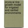Oryza-w rice growth model for irrigated and rainfed environments by Unknown