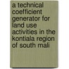 A technical coefficient generator for land use activities in the Kontiala Region of South Mali by Unknown