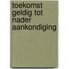 Toekomst geldig tot nader aankondiging door Wentink