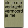 Als je me verkracht vermoord je me by Moller