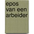 Epos van een arbeider