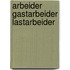 Arbeider gastarbeider lastarbeider