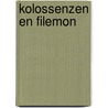 Kolossenzen en Filemon by M.K. Dinnen