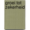 Groei tot zekerheid door H. Oppenhuizen