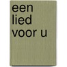 Een lied voor U by H. Oppenhuizen