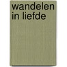 Wandelen in liefde by M.K. Dinnen