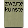 Zwarte kunste by Unknown