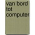Van bord tot computer