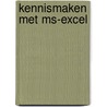 Kennismaken met ms-excel by R. van Maele