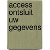 Access ontsluit uw gegevens door R. van Mack