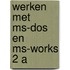 Werken met ms-dos en ms-works 2 a