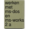 Werken met ms-dos en ms-works 2 a by Poelmans