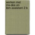 Werken met ms-dos en ibm-assistant 2 b