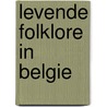 Levende folklore in belgie door Delmelle