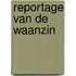 Reportage van de waanzin