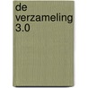 De verzameling 3.0 door S. Huijts