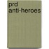 PRD Anti-Heroes