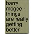 Barry McGee - Things are really getting better