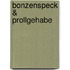 Bonzenspeck & Prollgehabe