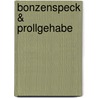 Bonzenspeck & Prollgehabe by L. Ter Haar