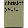 Christof Yvore door K. Geurts