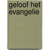 Geloof het evangelie door H.J. Hegger