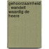 Gehoorzaamheid : wandelt waardig de Heere