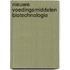 Nieuwe voedingsmiddelen biotechnologie