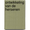 Ontwikkeling van de hersenen by W.J. Rietveld