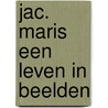 Jac. maris een leven in beelden door Maris