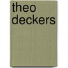 Theo Deckers by I. Pinckers-van Roosmalen