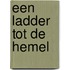 Een ladder tot de hemel