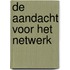 De aandacht voor het netwerk