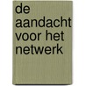 De aandacht voor het netwerk door L. Hoogerwerf