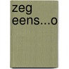 Zeg eens...o door J. Werkhoven