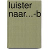 Luister naar...-b by J. Werkhoven