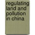 Regulating Land and Pollution in China