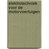 Elektrotechniek voor de motorvoertuigen door Weerd
