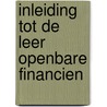 Inleiding tot de leer openbare financien by Robert Mulder