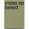 Visies op beleid door P. Glasbergen