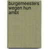 Burgemeesters wegen hun ambt by Unknown