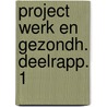Project werk en gezondh. deelrapp. 1 door Masselink