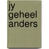Jy geheel anders