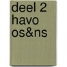 Deel 2 HAVO OS&NS by H. Stoffels