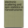 Electronic Scattering and Spin Statistics in NanoStructures door G. Campagnano