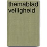 Themablad Veiligheid door E. Lepping