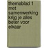 Themablad 1 Met samenwerking krijg je alles beter voor elkaar